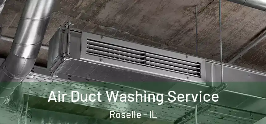  Air Duct Washing Service Roselle - IL