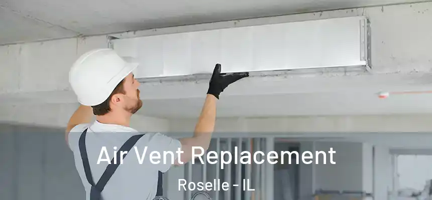  Air Vent Replacement Roselle - IL