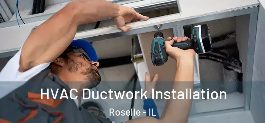 HVAC Ductwork Installation Roselle - IL