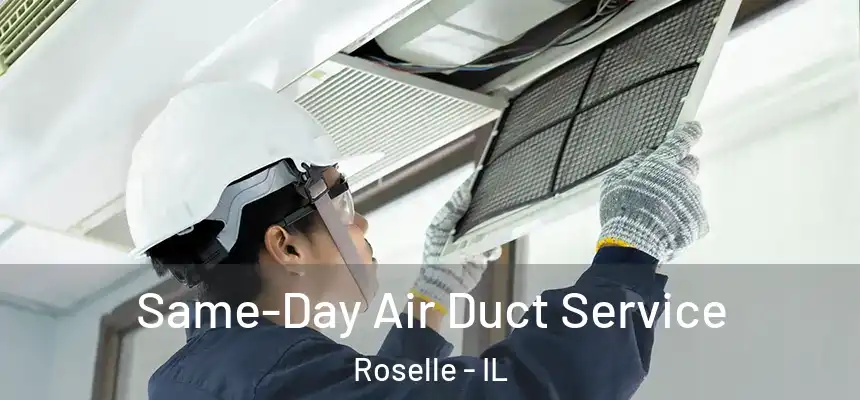  Same-Day Air Duct Service Roselle - IL
