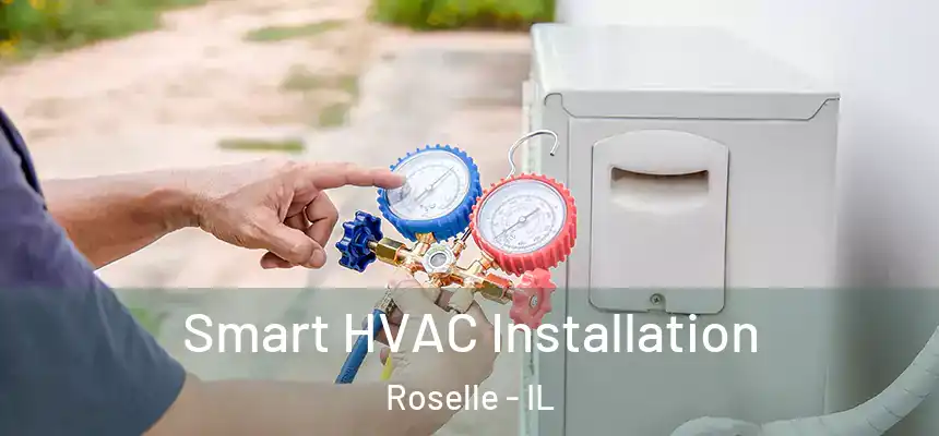 Smart HVAC Installation Roselle - IL