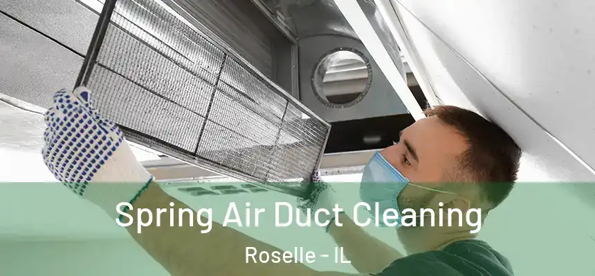  Spring Air Duct Cleaning Roselle - IL